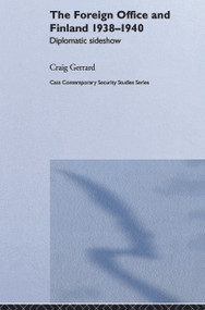 The Foreign Office and Finland (Diplomatic Sideshow) by Craig Gerrard, 9780415652438