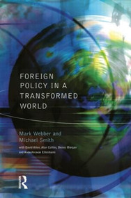 Foreign Policy In A Transformed World by Mark Webber, Michael Smith, 9780139087578
