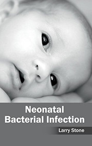 Neonatal Bacterial Infection by Larry Stone, 9781632412843