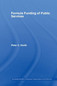 Formula Funding of Public Services by Peter C. Smith, 9780415511520