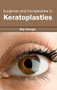 Surgeries and Complexities in Keratoplasties by Ray George, 9781632413628