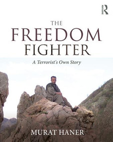 The Freedom Fighter (A Terrorist's Own Story) by Murat Haner, 9781138104518