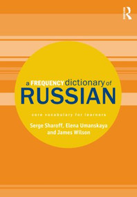 A Frequency Dictionary of Russian (core vocabulary for learners) by Serge Sharoff, Elena Umanskaya, James Wilson, 9780415521420