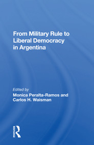 From Military Rule To Liberal Democracy In Argentina - 9780367158385 by Monica Peralta-ramos, 9780367158385