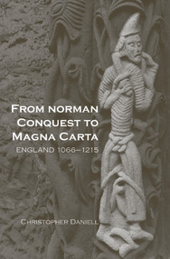From Norman Conquest to Magna Carta (England 1066-1215) by Christopher Daniell, 9780415222167