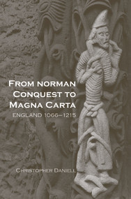 From Norman Conquest to Magna Carta (England 1066-1215) by Christopher Daniell, 9780415222167