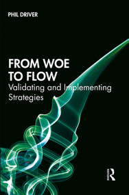 From Woe to Flow (Validating and Implementing Strategies) by Phil Driver, 9781138598621