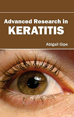 Advanced Research in Keratitis by Abigail Gipe, 9781632420251
