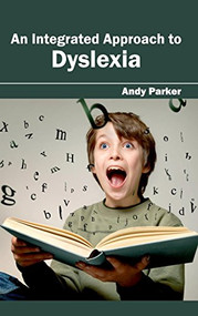 Integrated Approach to Dyslexia by Andy Parker, 9781632420428