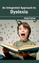 Integrated Approach to Dyslexia by Andy Parker, 9781632420428