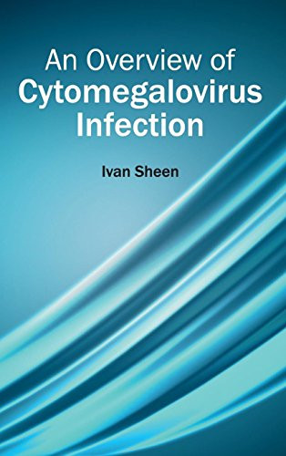 Overview of Cytomegalovirus Infection by Ivan Sheen, 9781632420466