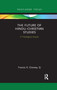 The Future of Hindu�Christian Studies (A Theological Inquiry) by Francis Clooney, 9780367889753