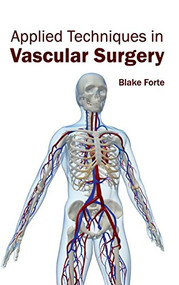 Applied Techniques in Vascular Surgery by Blake Forte, 9781632420534