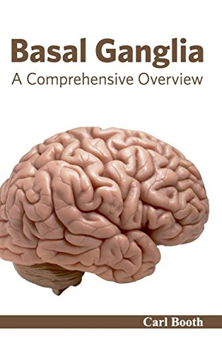 Basal Ganglia: A Comprehensive Overview by Carl Booth, 9781632420596