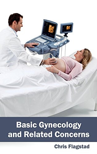 Basic Gynecology and Related Concerns by Chris Flagstad, 9781632420602