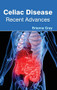 Celiac Disease: Recent Advances by Brianna Gray, 9781632420732