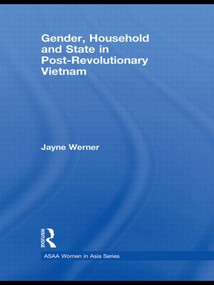 Gender, Household and State in Post-Revolutionary Vietnam by Jayne Werner, 9780415590198