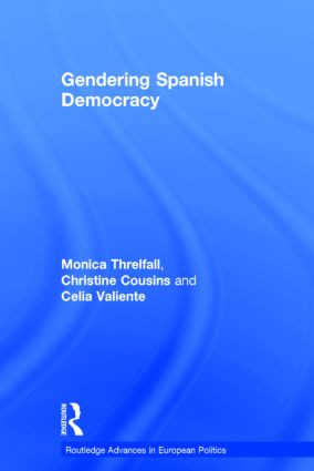 Gendering Spanish Democracy by Monica Threlfall, Christine Cousins, Celia Valiente, 9780415347945