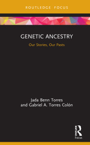 Genetic Ancestry (Our Stories, Our Pasts) by Jada Benn Torres, Gabriel A. Torres Colón, 9780367026240