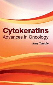 Cytokeratins: Advances in Oncology by Amy Temple, 9781632421050