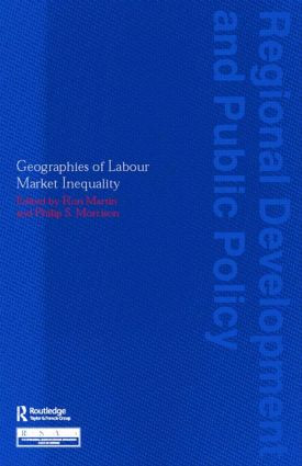 Geographies of Labour Market Inequality by Ron Martin, Philip S. Morrison, 9780415300148