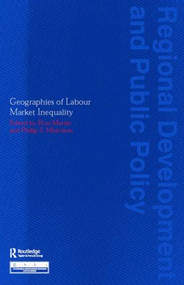 Geographies of Labour Market Inequality by Ron Martin, Philip S. Morrison, 9780415300148