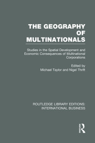 The Geography of Multinationals by Michael Taylor, Nigel Thrift, 9780415752145