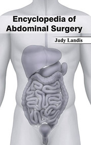 Encyclopedia of Abdominal Surgery by Judy Landis, 9781632421265