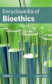 Encyclopedia of Bioethics: Volume I by James Fillis, 9781632421296