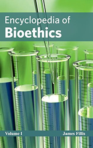 Encyclopedia of Bioethics: Volume I by James Fillis, 9781632421296