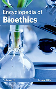 Encyclopedia of Bioethics: Volume II by James Fillis, 9781632421302