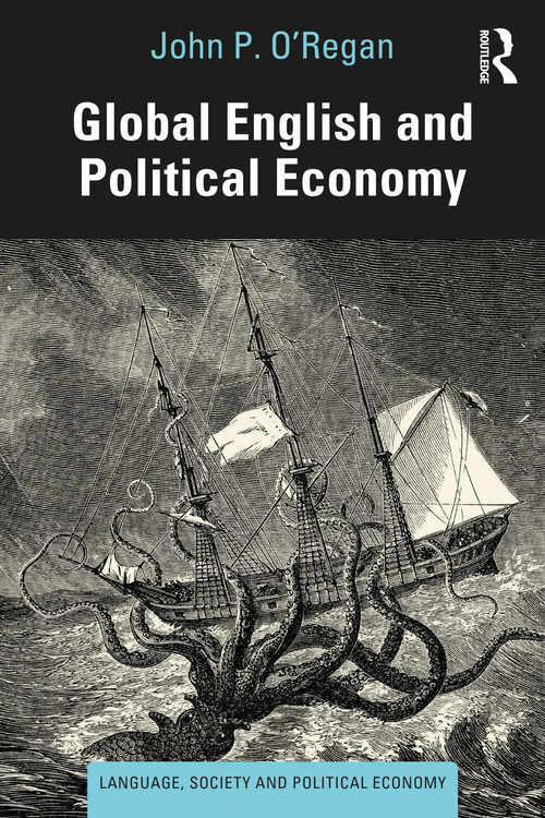 Global English and Political Economy by John P. O'Regan, 9781138811126