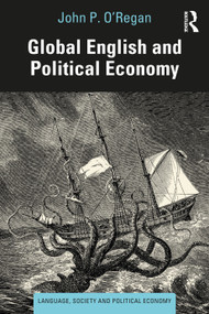 Global English and Political Economy by John P. O'Regan, 9781138811126