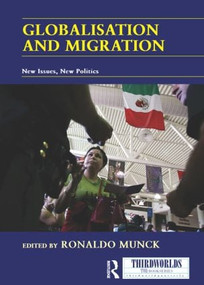 Globalisation and Migration (New Issues, New Politics) by Ronaldo Munck, 9780415590877