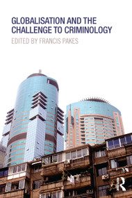 Globalisation and the Challenge to Criminology by Francis Pakes, 9780415643528