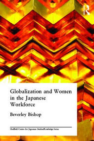 Globalisation and Women in the Japanese Workforce by Beverley Bishop, 9780415342490