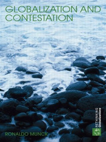 Globalization and Contestation (The New Great Counter-Movement) by Ronaldo Munck, 9780415376563