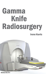 Gamma Knife Radiosurgery by Irene Harris, 9781632421951