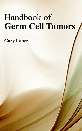 Handbook of Germ Cell Tumors by Gary Lopez, 9781632422057
