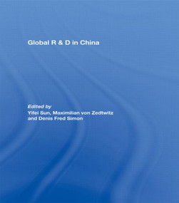 Global R&D in China by Yifei Sun, Max von Zedtwitz, Denis Simon, 9780415568661