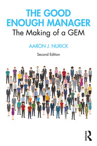 The Good Enough Manager (The Making of a GEM) by Aaron Nurick, 9780367376659