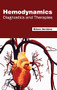 Hemodynamics: Diagnostics and Therapies by Brian Jenkins, 9781632422262