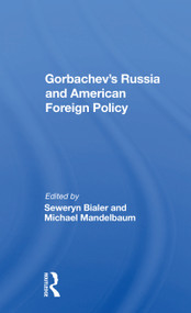 Gorbachev's Russia And American Foreign Policy - 9780367153106 by Seweryn Bialer, 9780367153106