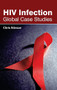 HIV Infection: Global Case Studies by Chris Stinson, 9781632422316