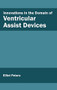 Innovations in the Domain of Ventricular Assist Devices by Elliot Peters, 9781632422477