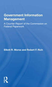 Government Information Management (A Counterreport Of The Commission On Federal Paperwork) - 9780367171520 by Elliott R. Morss, 9780367171520