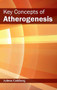 Key Concepts of Atherogenesis by Ashton Goldberg, 9781632422521