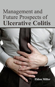 Management and Future Prospects of Ulcerative Colitis by Eldon Miller, 9781632422675