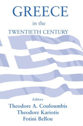 Greece in the Twentieth Century by Fotini Bellou, Theodore A. Couloumbis, Theodore C. Kariotis, 9780714683409