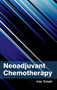 Neoadjuvant Chemotherapy by Amy Temple, 9781632422859